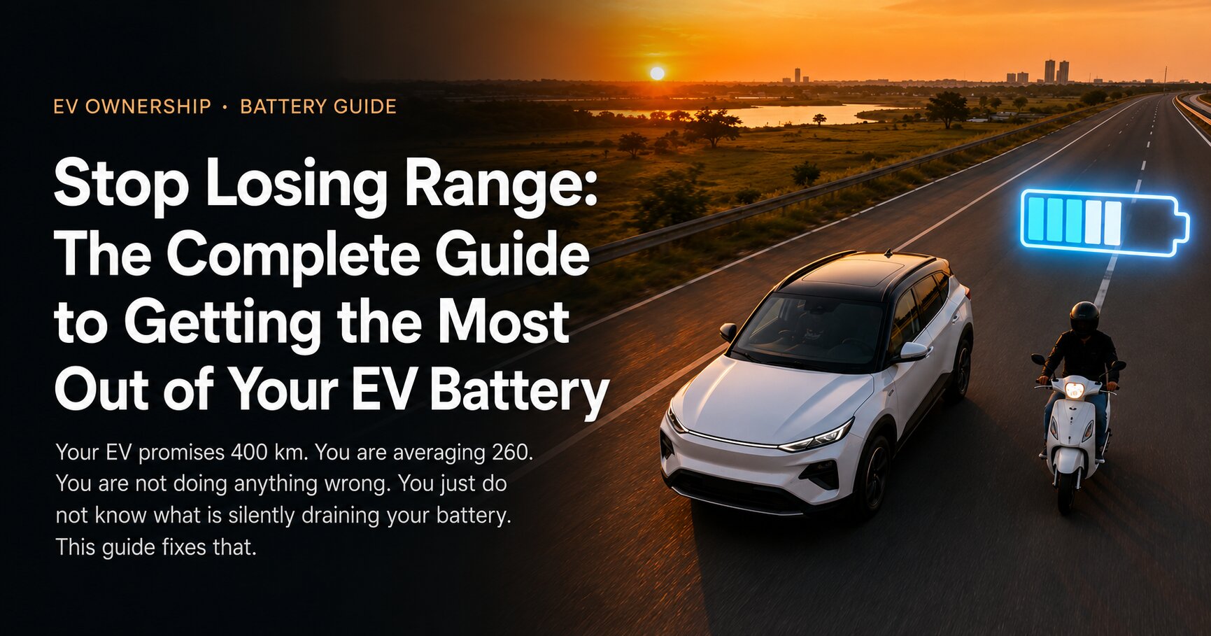 Stop Losing Range: The Complete Guide to Getting the Most Out of Your EV Battery