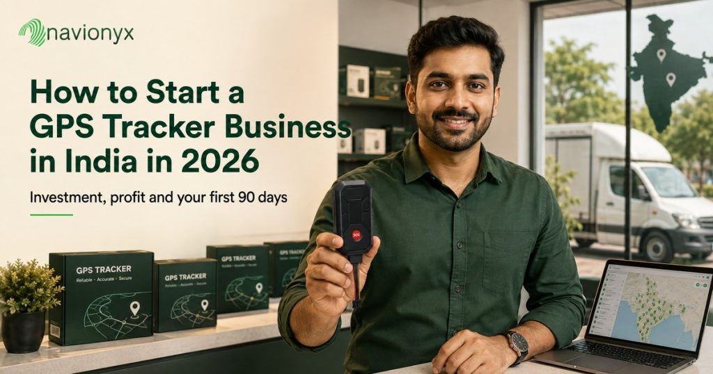 How to Start a GPS Tracker Business in India in 2026
